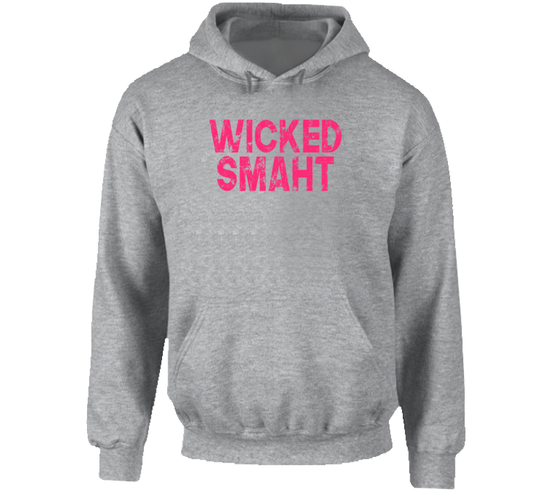 Wicked Smaht Smart Funny Boston Irish Hoodie Wicked Smaht Smart Funny Boston Irish Hoodie