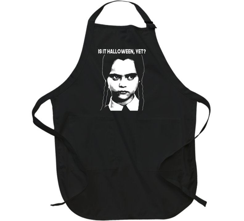 Is It Halloween Yet Funny Wednesday Addams Fan Apron Is It Halloween Yet Funny Wednesday Addams Fan Apron