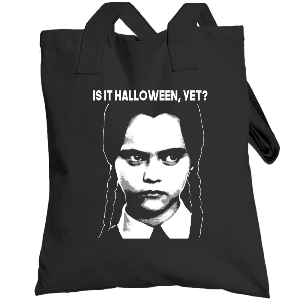 Is It Halloween Yet Funny Wednesday Addams Fan Totebag Is It Halloween Yet Funny Wednesday Addams Fan Totebag