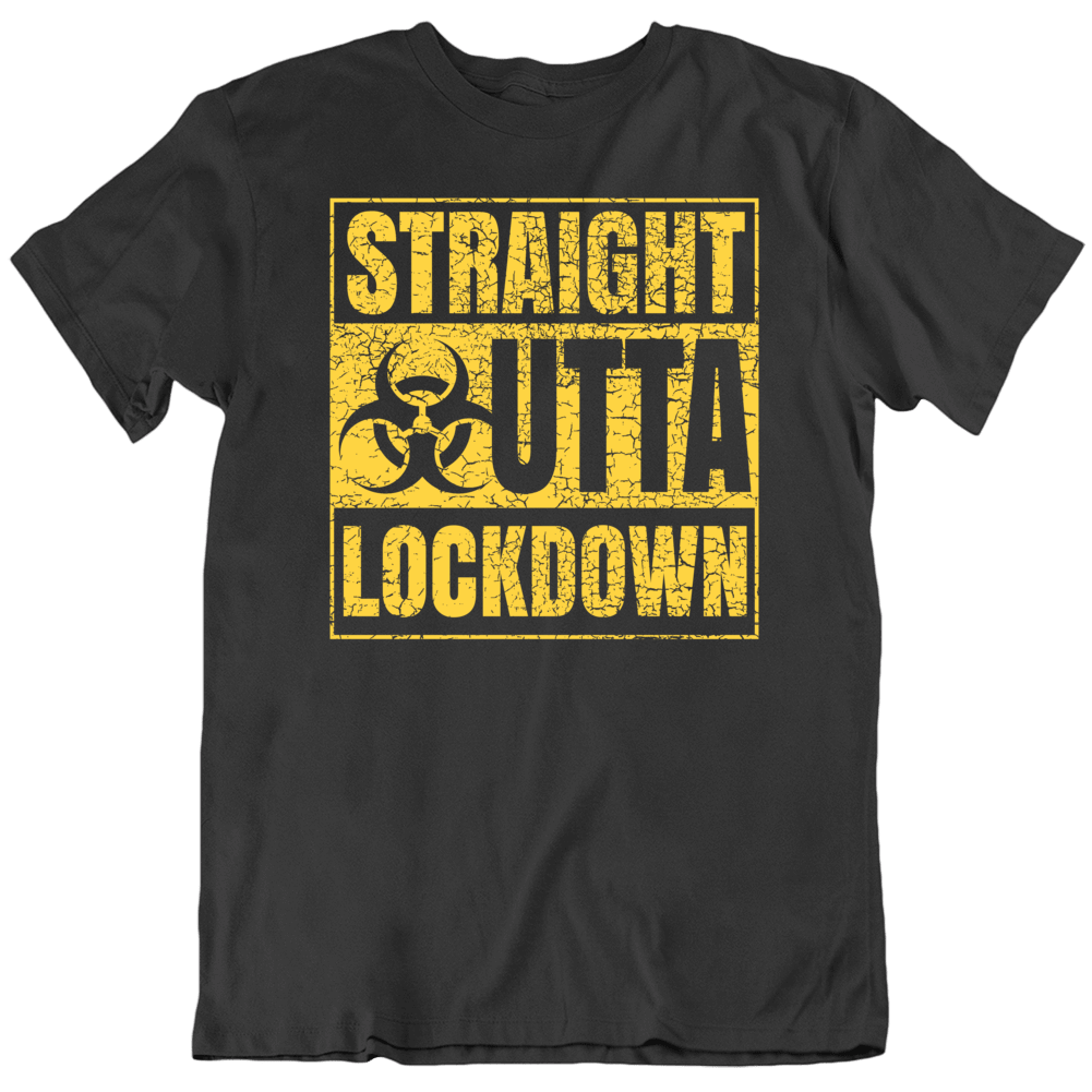 Straight Outta Lockdown T Shirt Straight Outta Lockdown T Shirt
