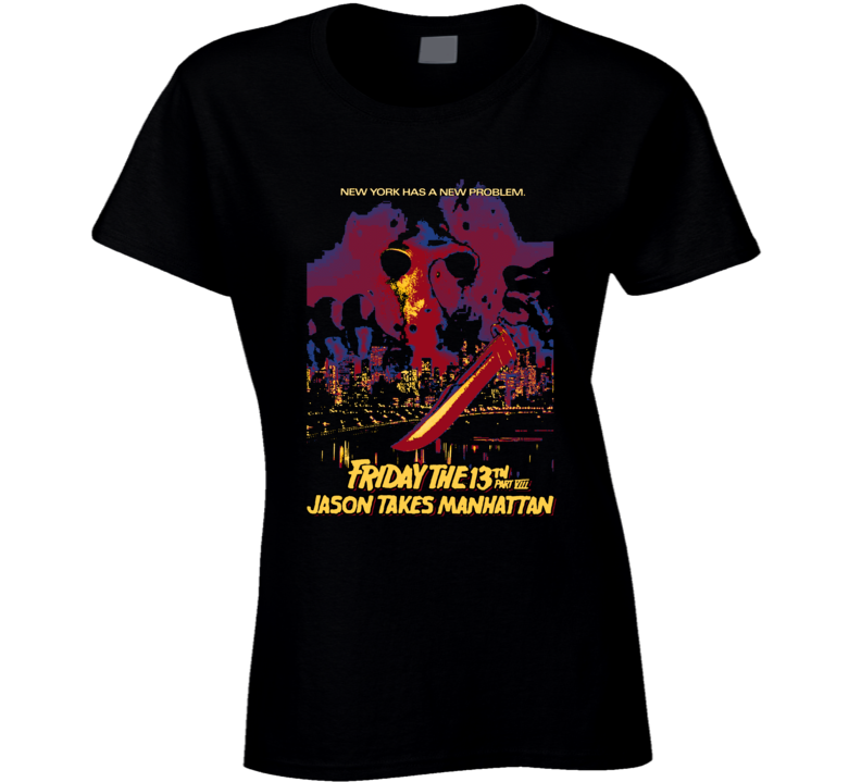 Friday The 13th Part Vii Jason Takes Manhattan Horror Movie 80s Fan Ladies T Shirt Friday The 13th Part Vii Jason Takes Manhattan Horror Movie 80s Fan Ladies T Shirt