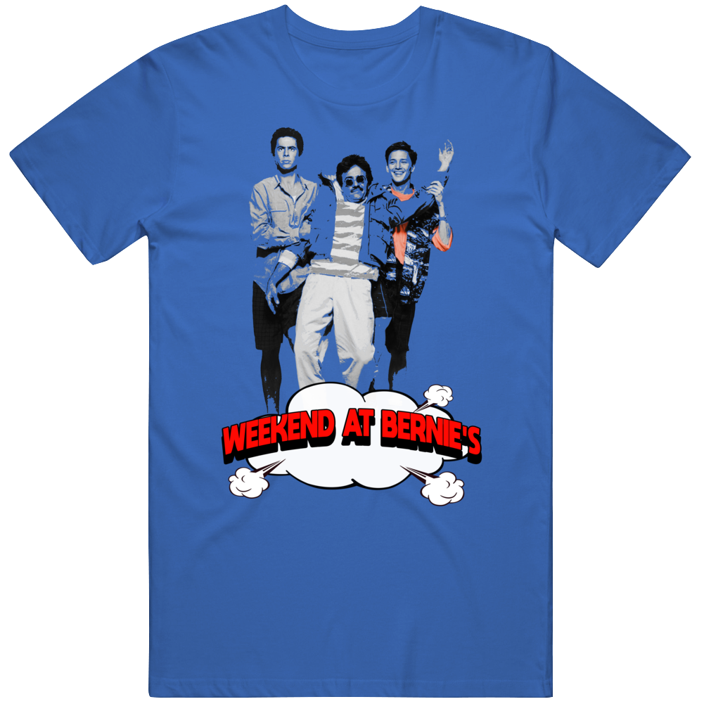 Weekend At Bernie's Funny Movie T Shirt Weekend At Bernie's Funny Movie T Shirt
