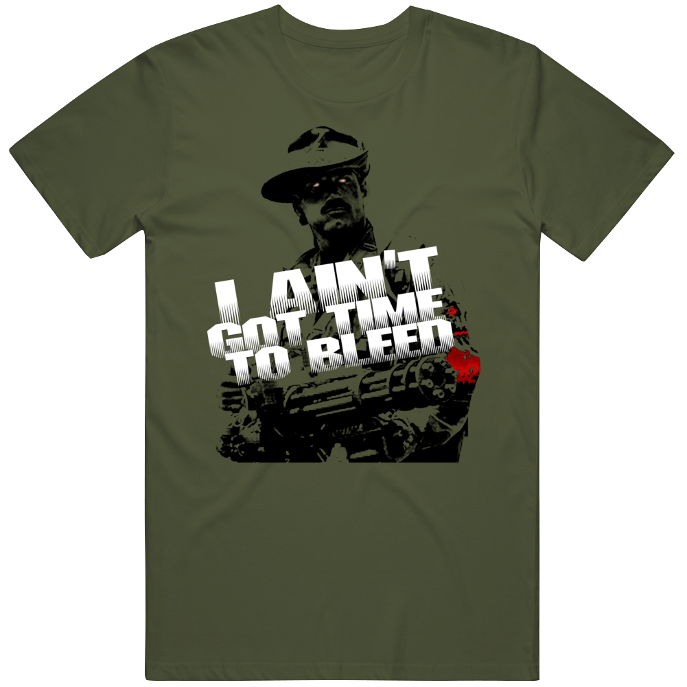 Jesse Ventura Predator Ain't Got Time To Bleed Movie Quote Fan T Shirt Jesse Ventura Predator Ain't Got Time To Bleed Movie Quote Fan T Shirt