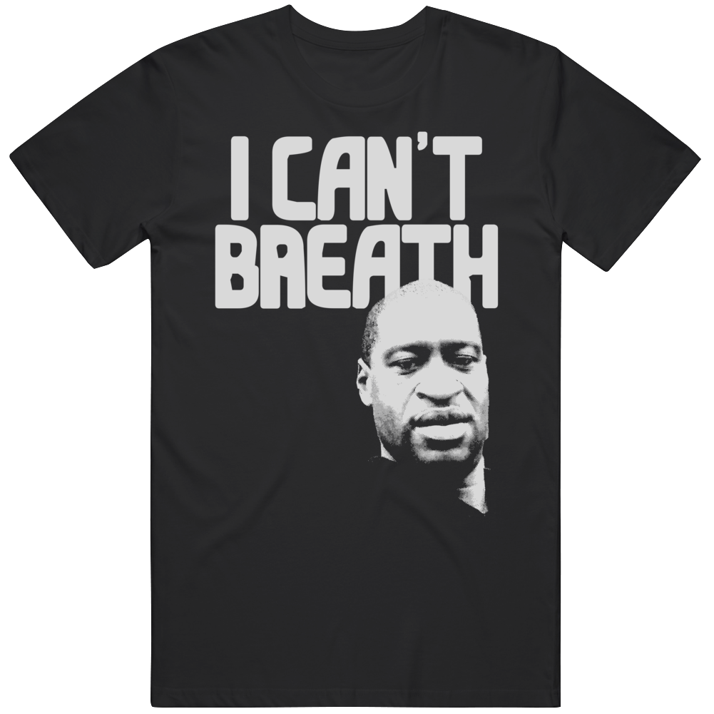 George Floyd I Can't Breath T Shirt George Floyd I Can't Breath T Shirt