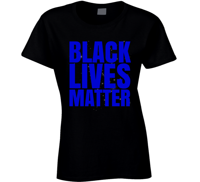 Black Lives Matter Blm Protest Gear Stand Ladies T Shirt Black Lives Matter Blm Protest Gear Stand Ladies T Shirt