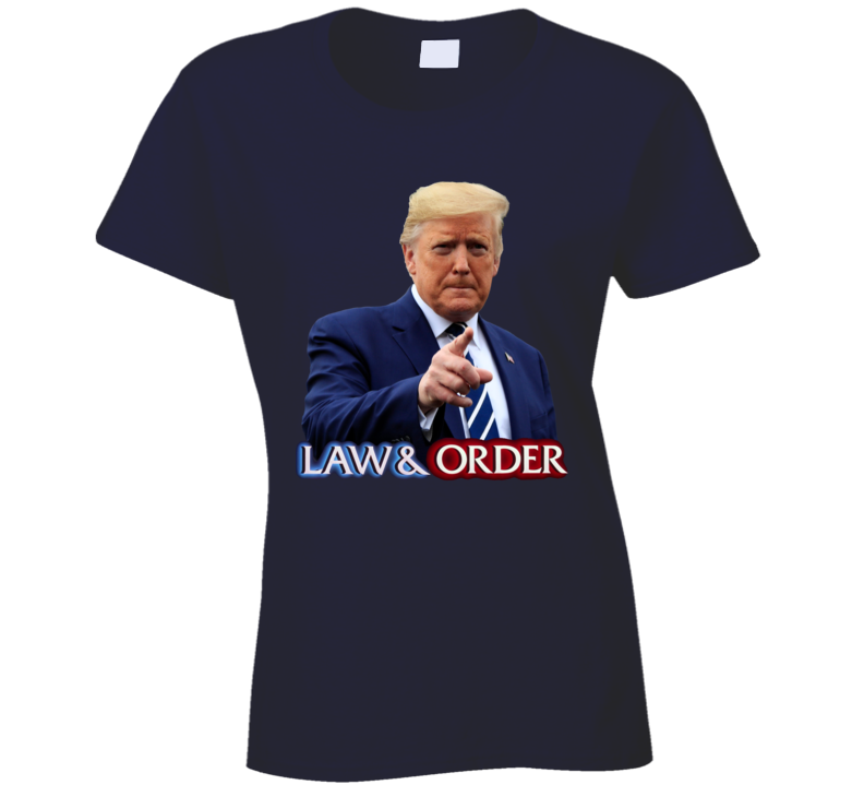 President Donald Trump Law And Order Usa Ladies T Shirt President Donald Trump Law And Order Usa Ladies T Shirt