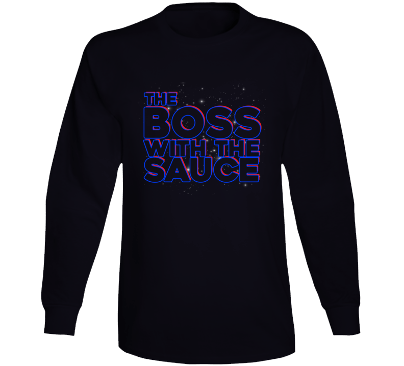 The Boss With The Sauce Funny Quote Long Sleeve The Boss With The Sauce Funny Quote Long Sleeve