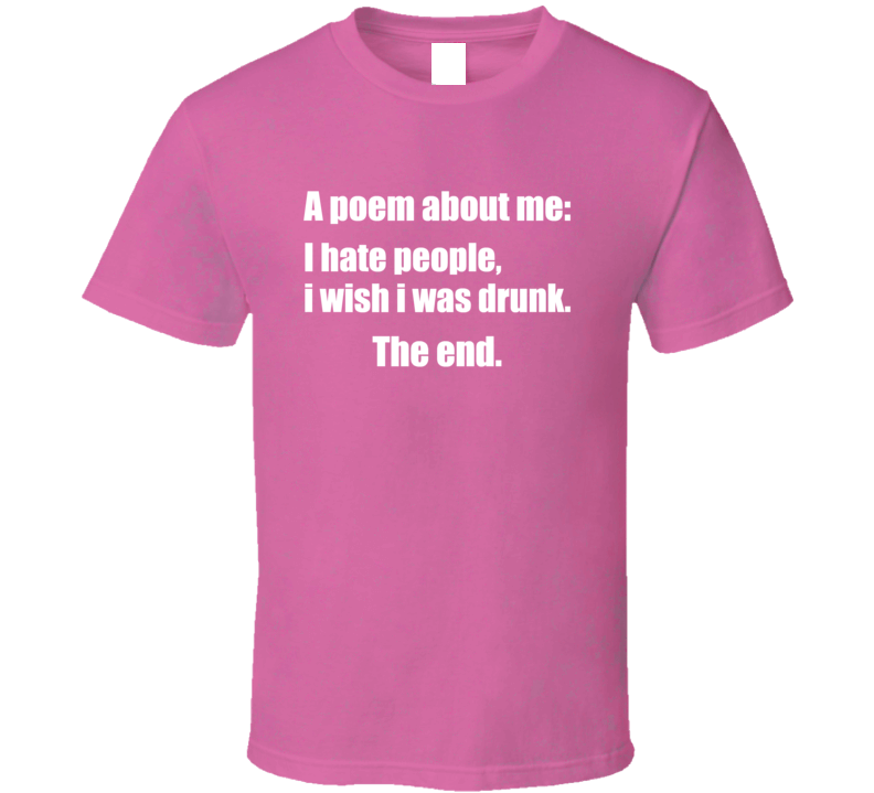 Poem I Wish I Were Drunk Funny T Shirt Poem I Wish I Were Drunk Funny T Shirt