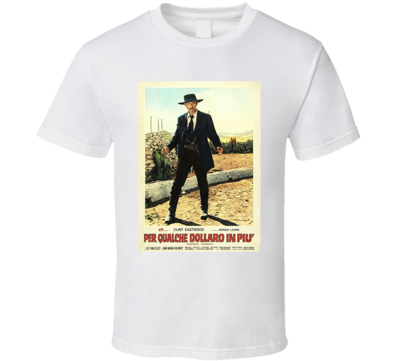 For A Few Dollars More Sergio Leone Lee Van Cleef Italian Western Fan T Shirt For A Few Dollars More Sergio Leone Lee Van Cleef Italian Western Fan T Shirt
