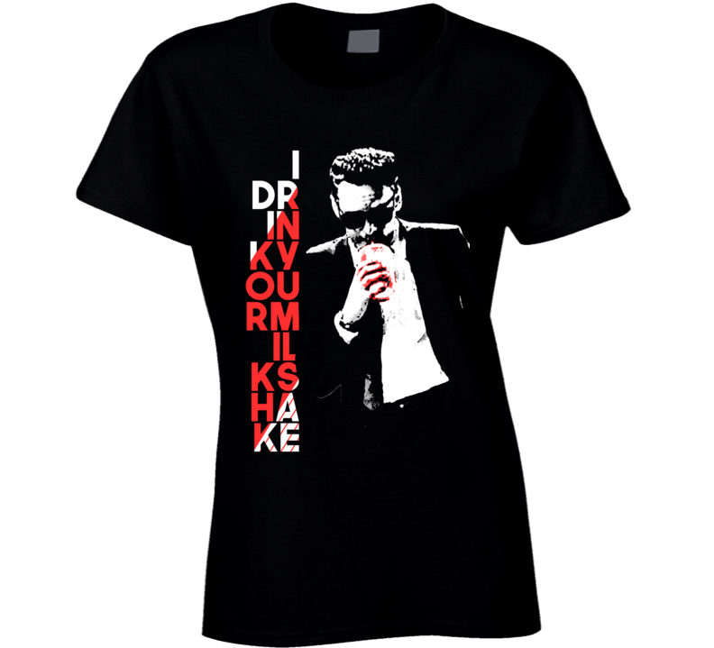 I Drink Your Milkshake Parody Mr Blonde Funny Movie Ladies T Shirt I Drink Your Milkshake Parody Mr Blonde Funny Movie Ladies T Shirt
