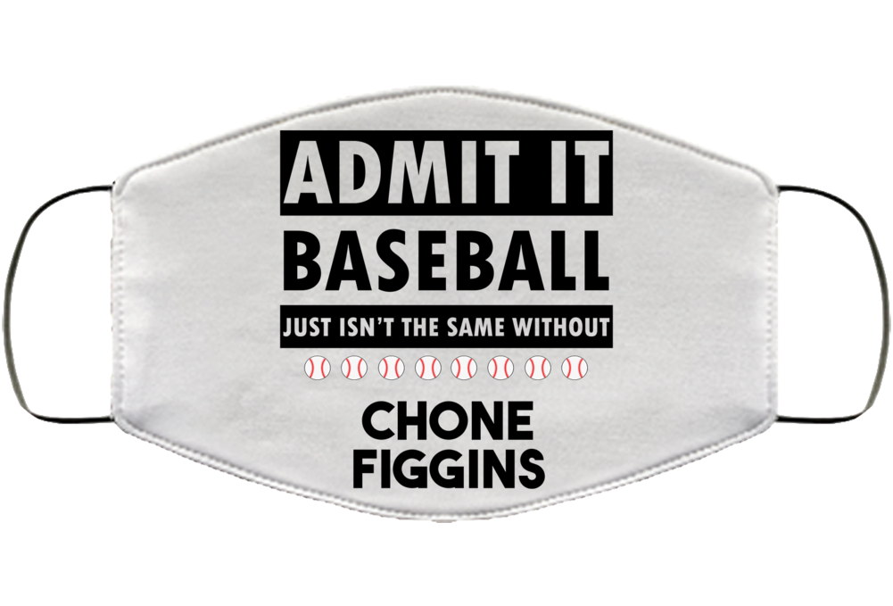 Admit It Baseball Isn't The Same Without Chone Figgins Face Mask Cover Admit It Baseball Isn't The Same Without Chone Figgins Face Mask Cover
