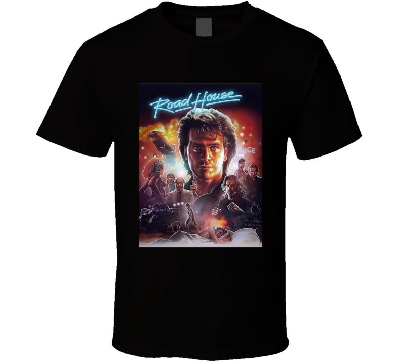Road House 80s Movie Fan Patrick Swayze T Shirt Road House 80s Movie Fan Patrick Swayze T Shirt