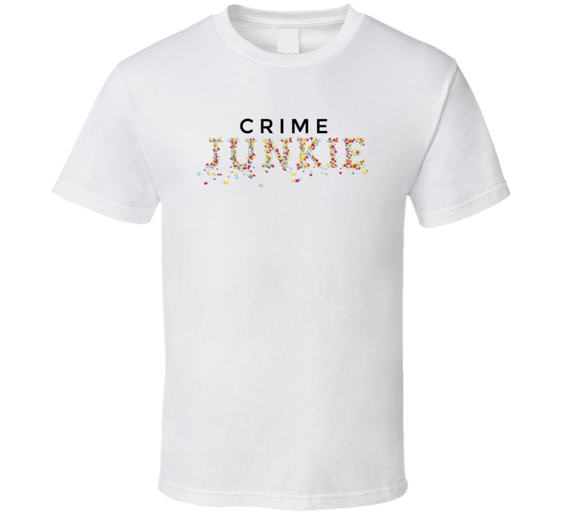 Crime Junkie Podcast Fan T Shirt Crime Junkie Podcast Fan T Shirt
