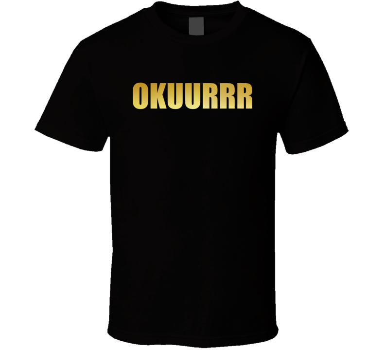 Okuurrr Bachelorette Party T Shirt Okuurrr Bachelorette Party T Shirt