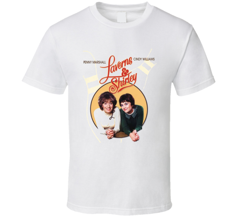 Laverne And Shirley T Shirt Laverne And Shirley T Shirt