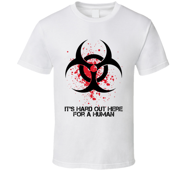 It's Hard Out Here For A Human Funny T Shirt It's Hard Out Here For A Human Funny T Shirt