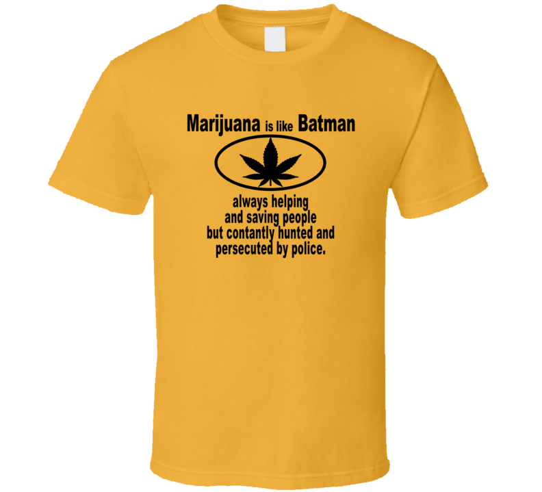 Marijuana Is Like Batman Always Helping People Funny Weed T Shirt Marijuana Is Like Batman Always Helping People Funny Weed T Shirt