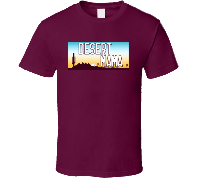 Desert Mama Cactus Lover T Shirt Desert Mama Cactus Lover T Shirt