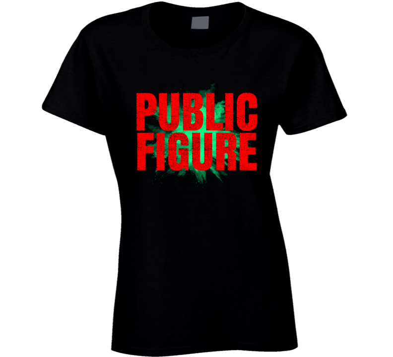 Public Figure Influencer Parody Funny Ladies T Shirt Public Figure Influencer Parody Funny Ladies T Shirt