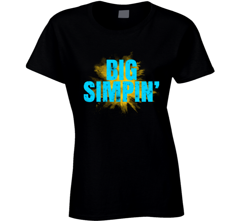 Big Simpin' Public Figure Parody Funny Ladies T Shirt Big Simpin' Public Figure Parody Funny Ladies T Shirt