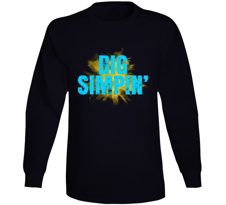 Big Simpin' Public Figure Parody Funny Long Sleeve T Shirt Big Simpin' Public Figure Parody Funny Long Sleeve T Shirt