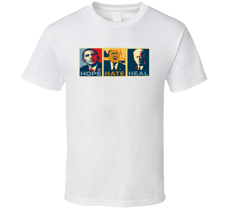 Hope Hate Heal Obama Trump Biden American Hope Style T Shirt Hope Hate Heal Obama Trump Biden American Hope Style T Shirt