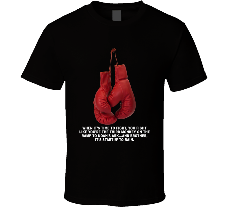 When It's Time To Fight You Fight Boxing Gloves Inspirational T Shirt When It's Time To Fight You Fight Boxing Gloves Inspirational T Shirt
