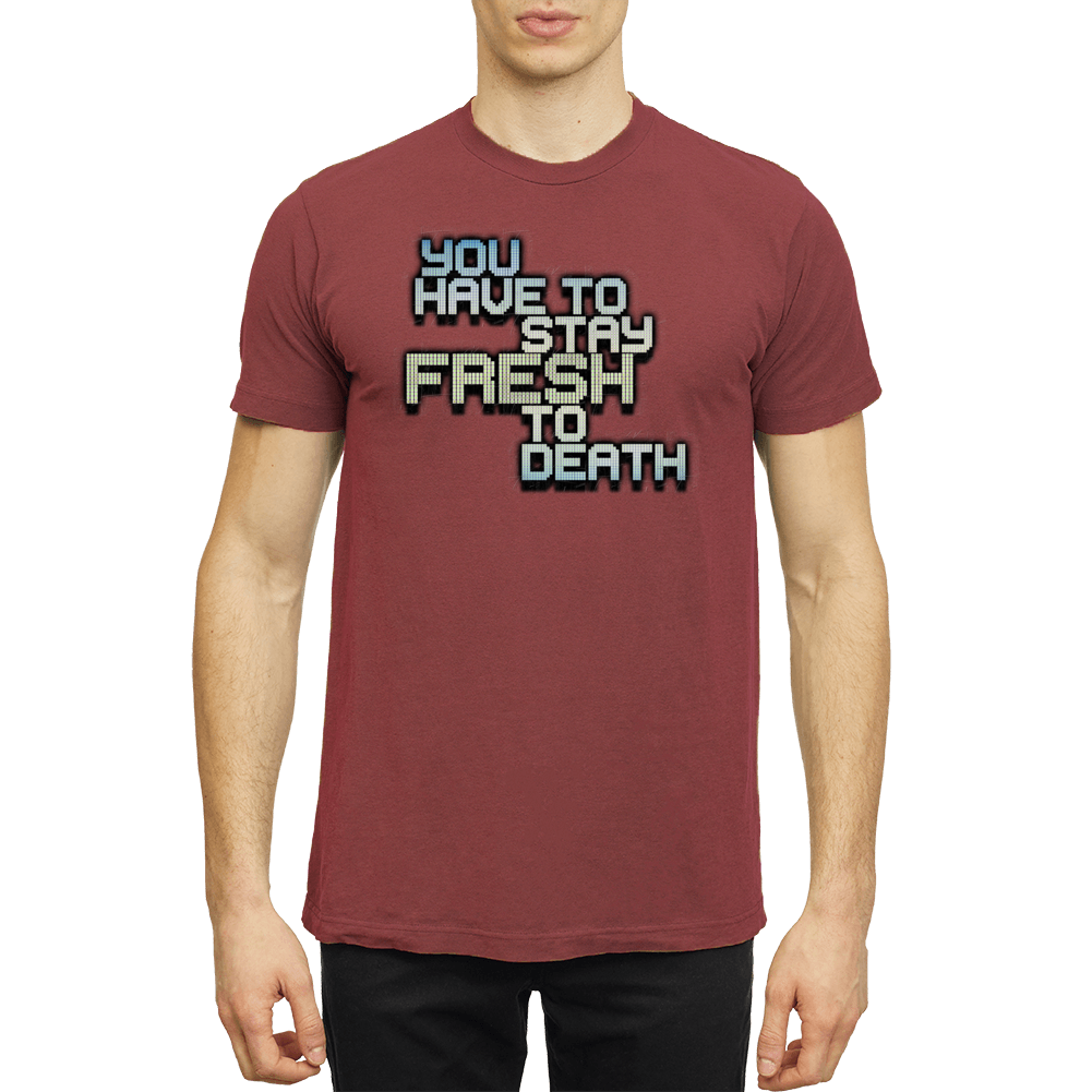 You Have To Stay Fresh To Death Jersey Fan T Shirt You Have To Stay Fresh To Death Jersey Fan T Shirt