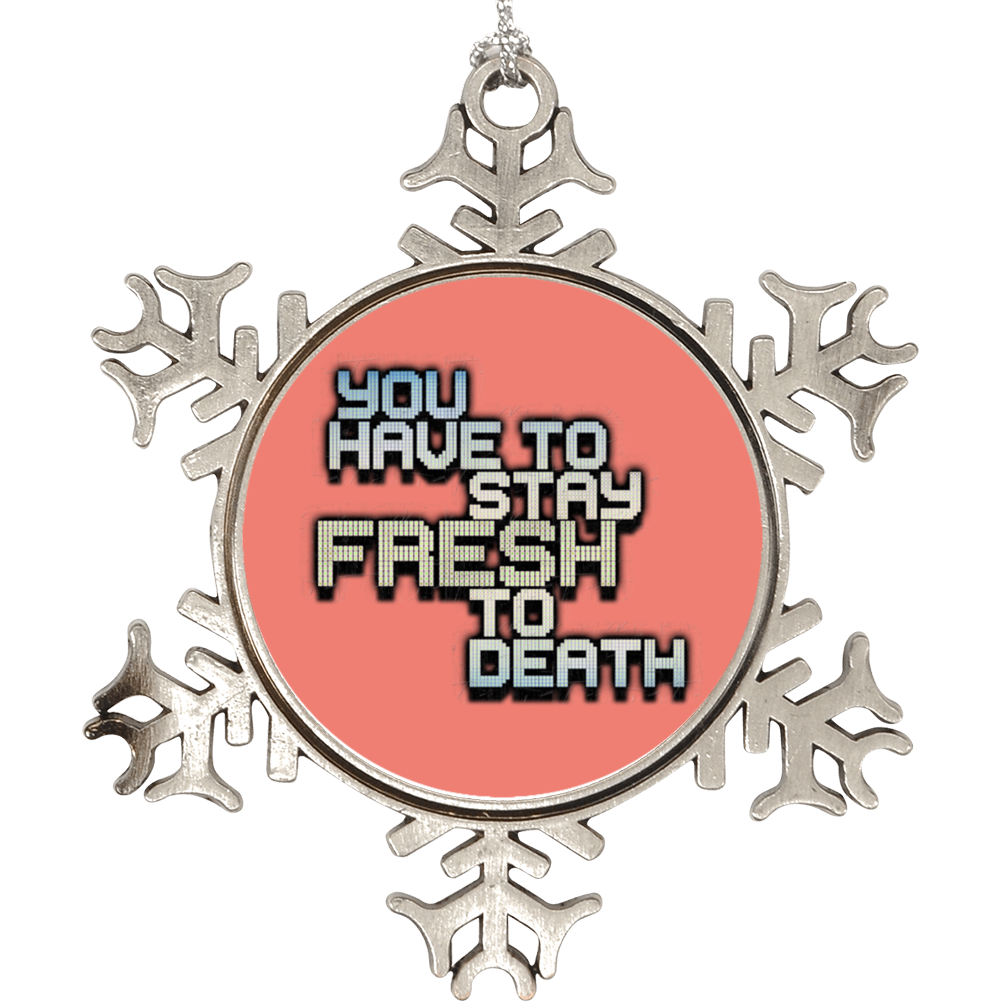 You Have To Stay Fresh To Death Jersey Fan Christmas Holiday Ornament You Have To Stay Fresh To Death Jersey Fan Christmas Holiday Ornament