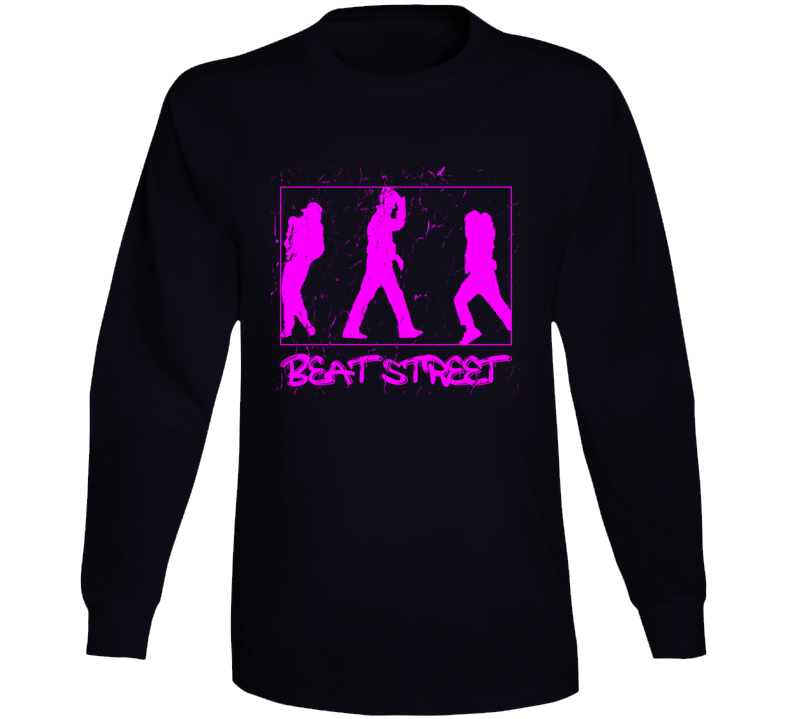 Beat Street Hip Hop Breakdance Retro Movie Fan Long Sleeve T Shirt Beat Street Hip Hop Breakdance Retro Movie Fan Long Sleeve T Shirt