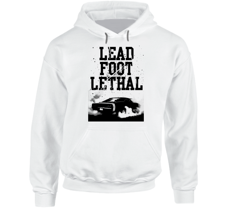 Burnout Lead Foot Lethal Quote Parody Car Country Fan Hoodie Burnout Lead Foot Lethal Quote Parody Car Country Fan Hoodie