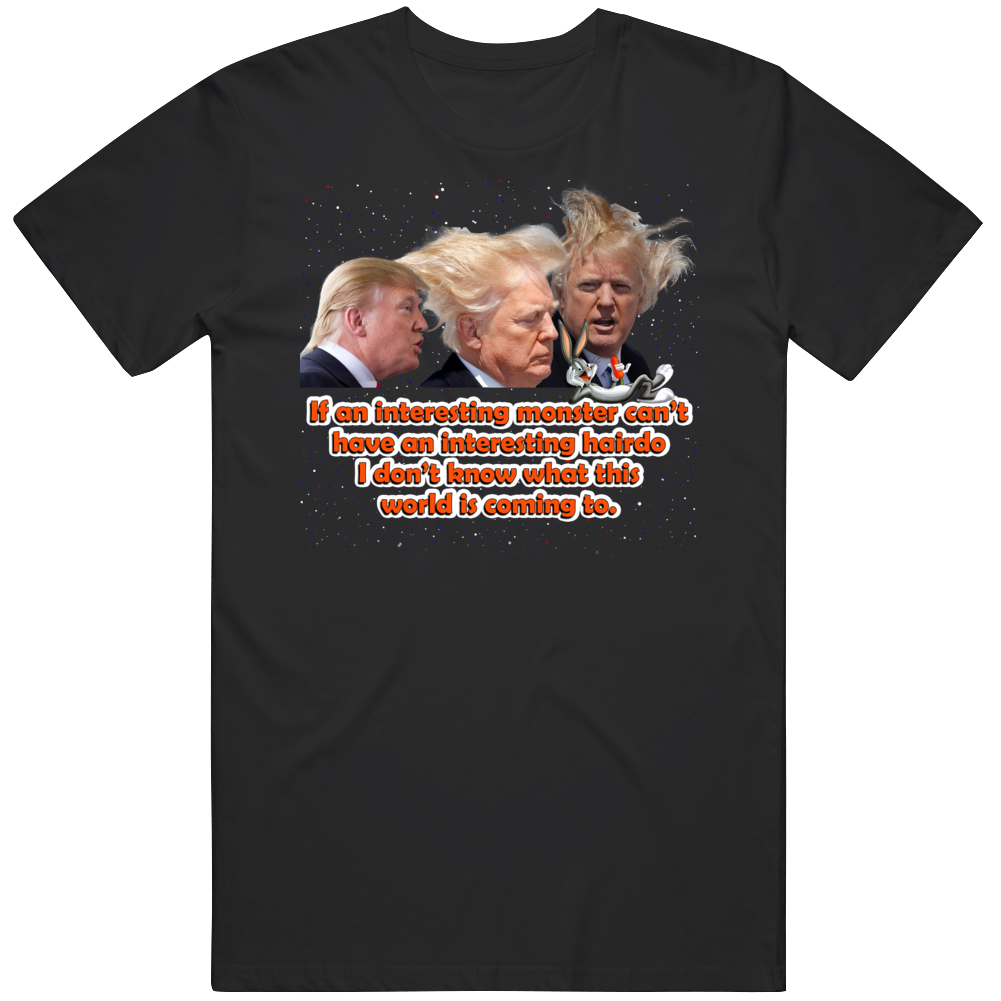 Interesting Monster Parody Bugs Trump Funny Hairdo T Shirt Interesting Monster Parody Bugs Trump Funny Hairdo T Shirt