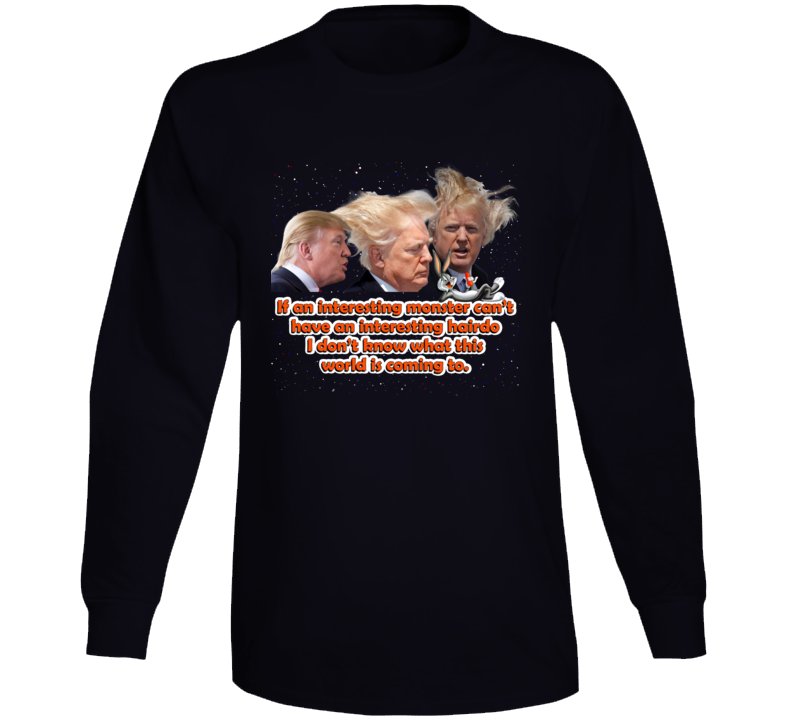 Interesting Monster Parody Bugs Trump Funny Hairdo Long Sleeve T Shirt Interesting Monster Parody Bugs Trump Funny Hairdo Long Sleeve T Shirt
