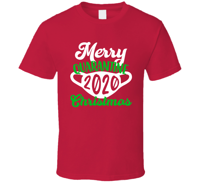 Merry Quarantine Christmas 2020 Funny Christmas T Shirt Merry Quarantine Christmas 2020 Funny Christmas T Shirt