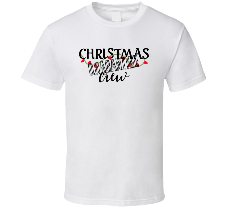 Christmas Quarantine Crew Funny Christmas T Shirt Christmas Quarantine Crew Funny Christmas T Shirt