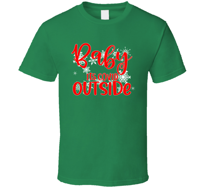 Baby It's Covid Outside Funny Christmas T Shirt Baby It's Covid Outside Funny Christmas T Shirt