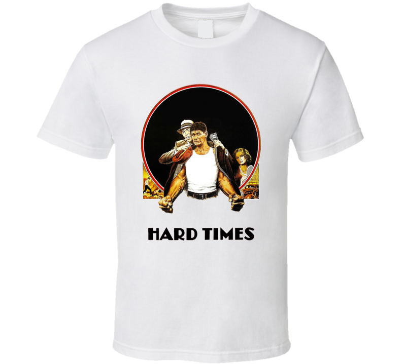Hard Times 70s Sport Drama Movie T Shirt Hard Times 70s Sport Drama Movie T Shirt