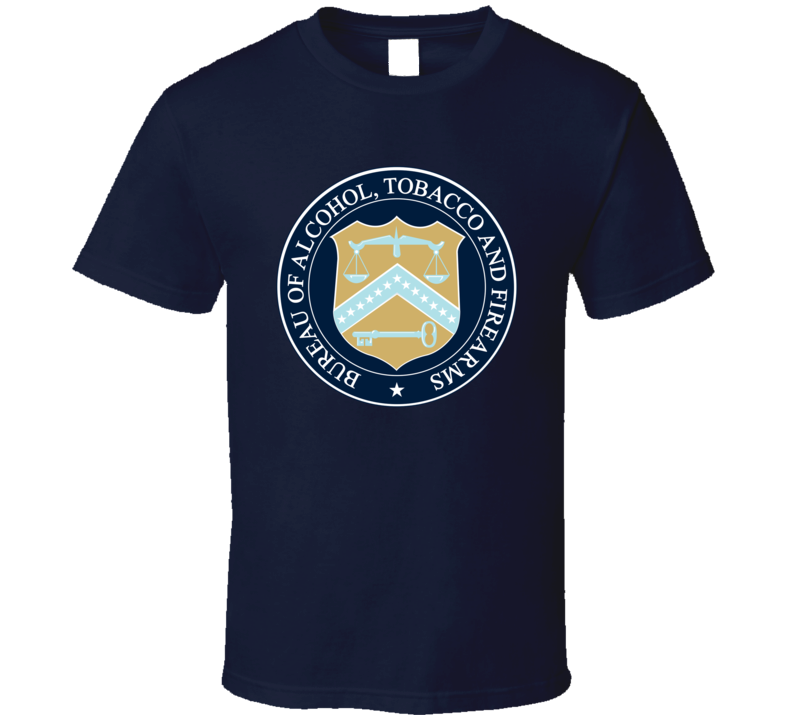 Alcohol Tobacco And Firearms Seal United States T Shirt Alcohol Tobacco And Firearms Seal United States T Shirt