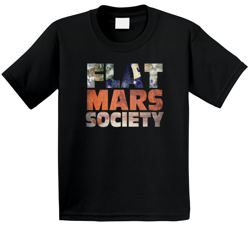 Flat Mars Society Funny Parody T Shirt Flat Mars Society Funny Parody T Shirt