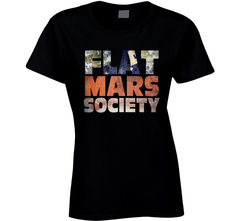 Flat Mars Society Funny Parody Ladies T Shirt Flat Mars Society Funny Parody Ladies T Shirt