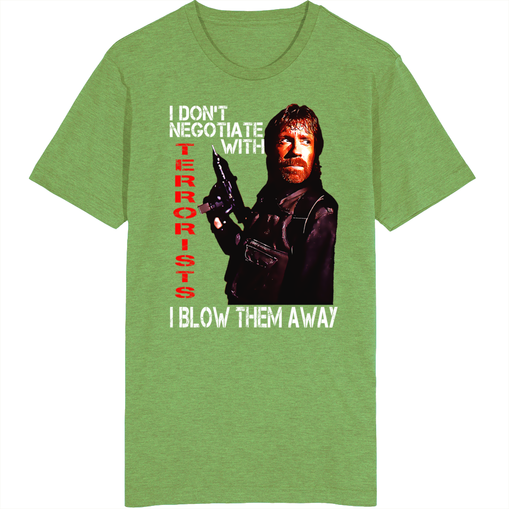 I Don't Negotiate With Terrorists Chuck Norris Movie Fan T Shirt I Don't Negotiate With Terrorists Chuck Norris Movie Fan T Shirt