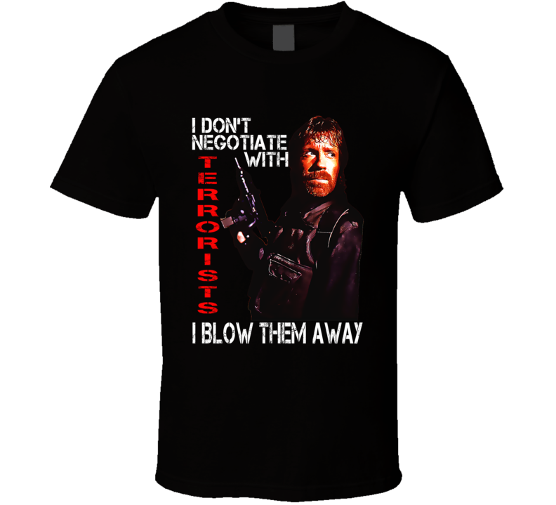 I Don't Negotiate With Terrorists Chuck Norris Delta Force Movie Fan T Shirt I Don't Negotiate With Terrorists Chuck Norris Delta Force Movie Fan T Shirt