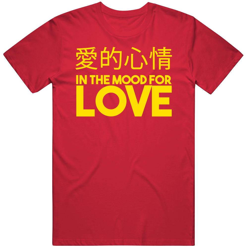In The Mood For Love Chinese Language Quote T Shirt In The Mood For Love Chinese Language Quote T Shirt
