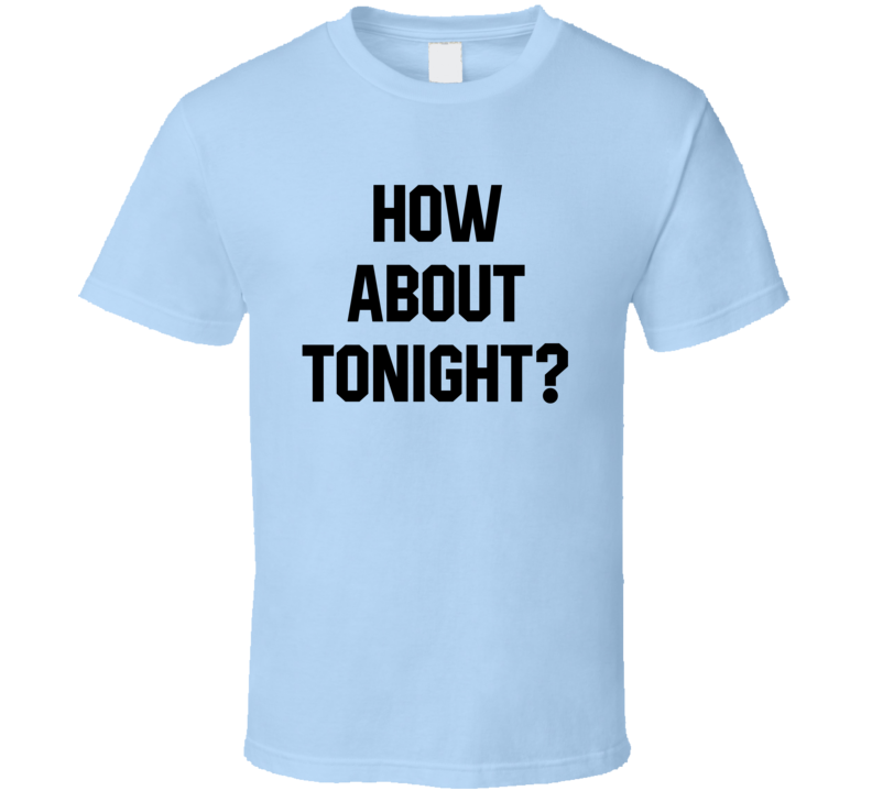 How About Tonight Jack Three's Company Tv Show Fan T Shirt How About Tonight Jack Three's Company Tv Show Fan T Shirt
