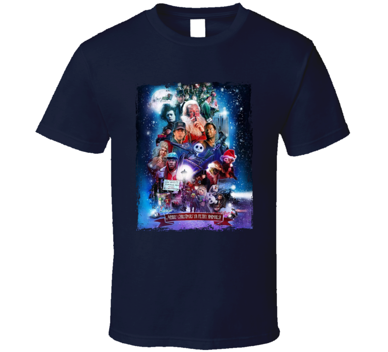 Merry Christmas Ya Filthy Animal Popular Christmas Movies Mashup T Shirt Merry Christmas Ya Filthy Animal Popular Christmas Movies Mashup T Shirt