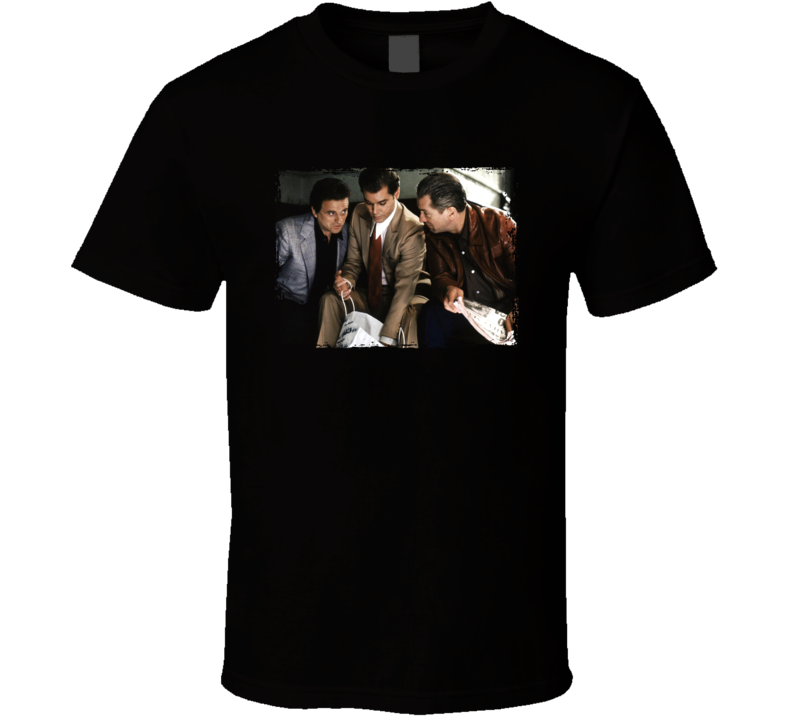Goodfellas De Niro Pesci Liotta Movie Fan T Shirt Goodfellas De Niro Pesci Liotta Movie Fan T Shirt