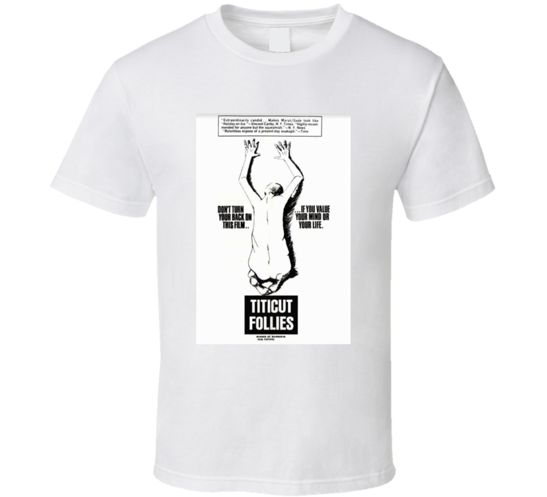 Titicut Follies 1967 Movie Fan T Shirt Titicut Follies 1967 Movie Fan T Shirt