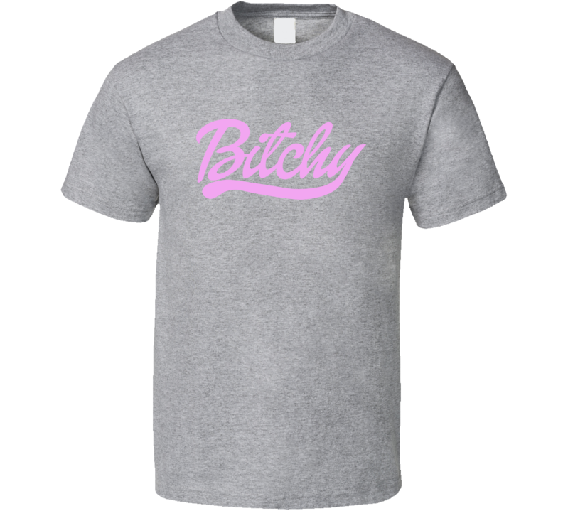 Bitchy Cute Sassy T Shirt Bitchy Cute Sassy T Shirt