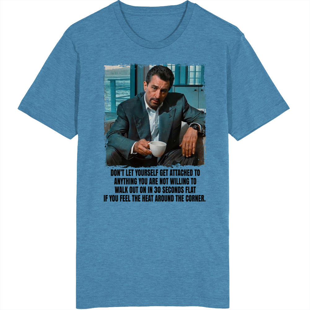 Robert De Niro Heat Movie Quote Fan T Shirt Robert De Niro Heat Movie Quote Fan T Shirt