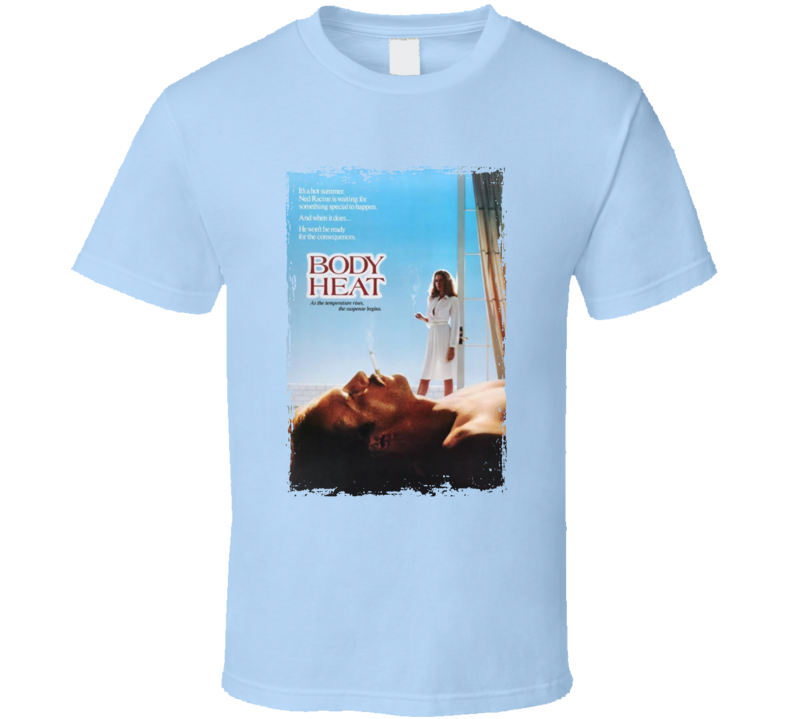 Body Heat Popular 80s Movie Fan T Shirt Body Heat Popular 80s Movie Fan T Shirt